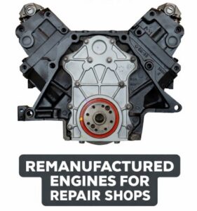 Remanufactured Engines For Repair Shops